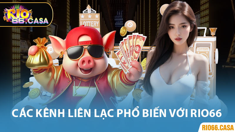 Các Kênh Liên Lạc Phổ Biến Với Rio66