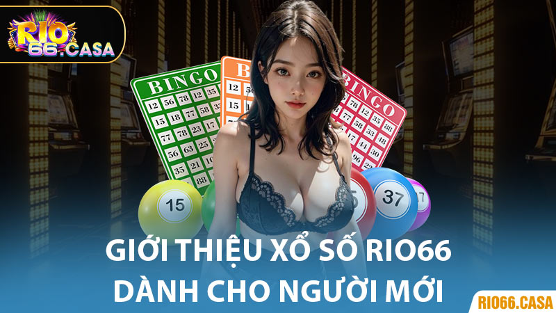 Giới Thiệu Xổ Số Rio66 Dành Cho Người Mới