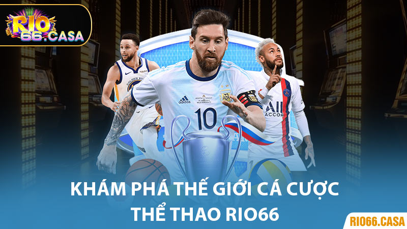 Khám Phá Thế Giới Cá Cược Thể Thao Rio66